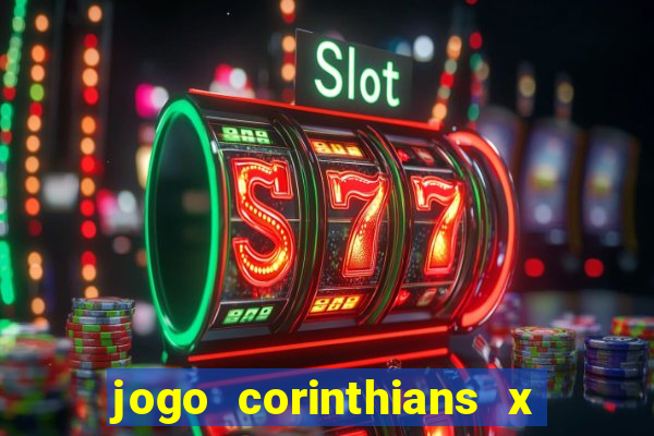 jogo corinthians x fortaleza ao vivo gratis